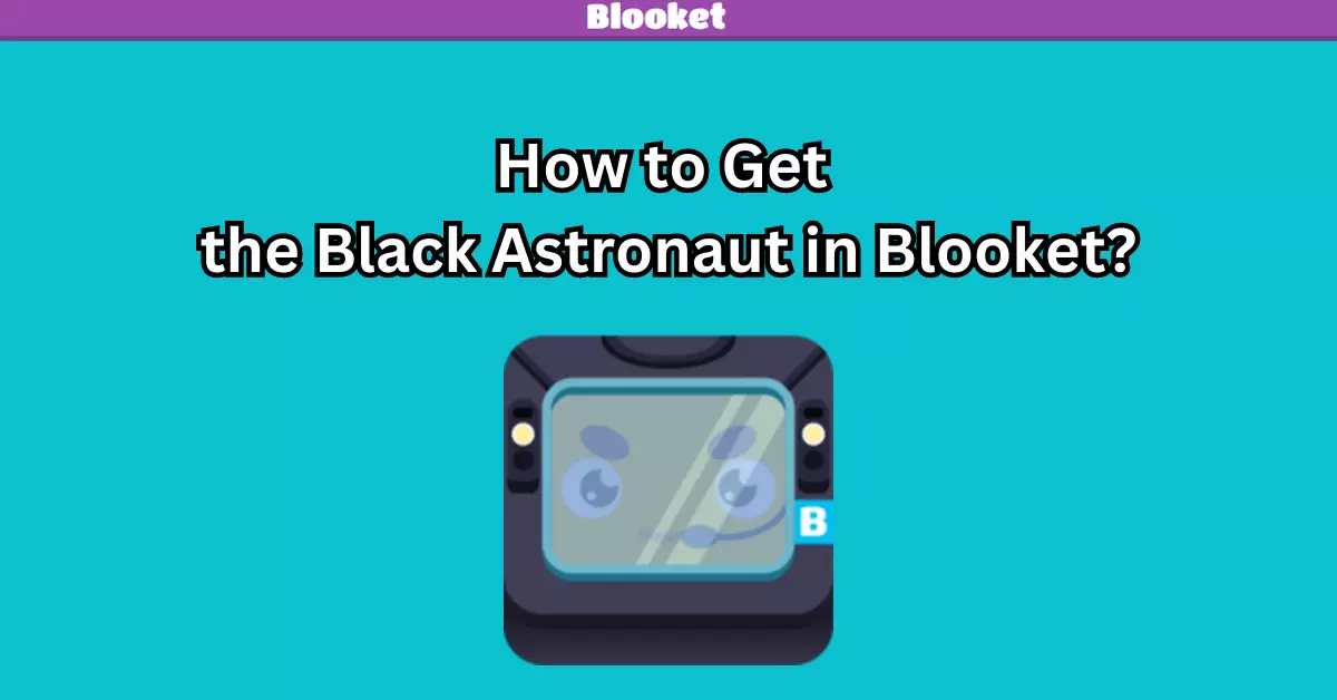 How to Get the Black Astronaut in Blooket