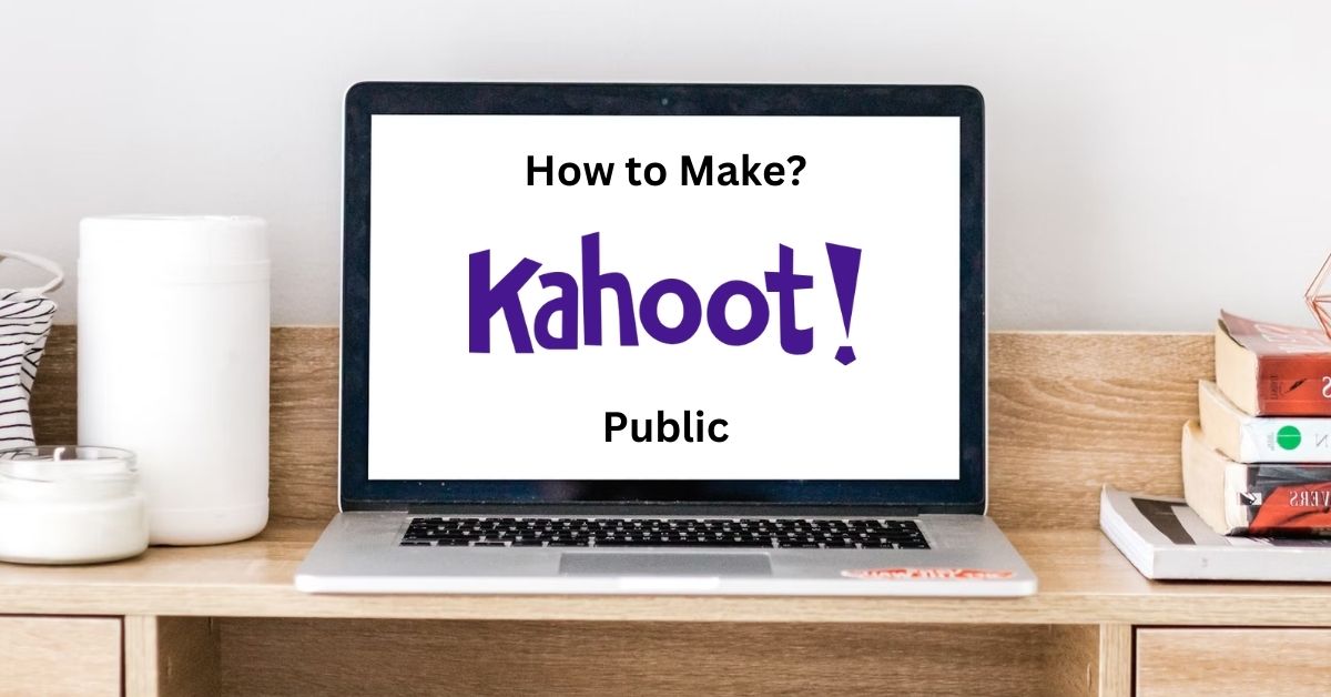 How to Make a Kahoot Public