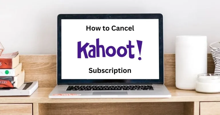 Cancel Your Kahoot Subscription